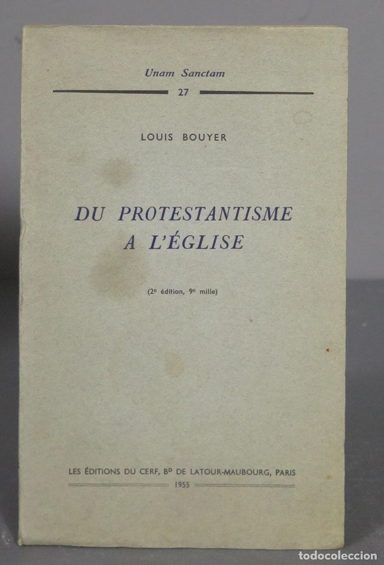 Second hand books: LOUIS BOUYER DU PROTESTANTISME A L&acute;&Eacute;GLISE