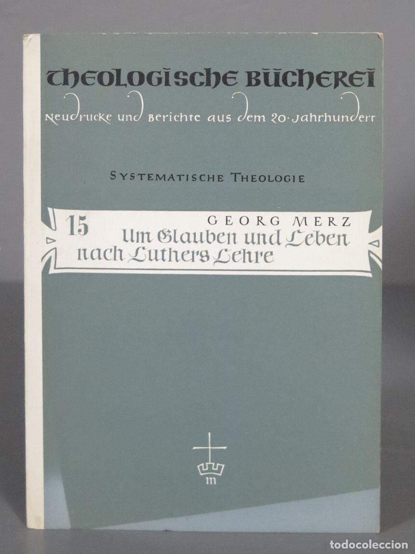 Second hand books: Um Glauben und Leben nach Luthers Lehre, Systematische Theologie - Ausgew&auml;hlte Aufs&auml;tze. MERZ