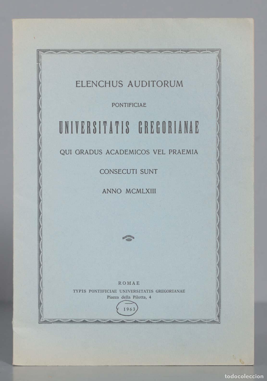 Second hand books: ELENCHUS AUDITORUM PONTIFICIAE QUI GRADUS ACADEMICOS VEL PRAEMIA CONSECUTI SUNT ANNO MCMLXIII
