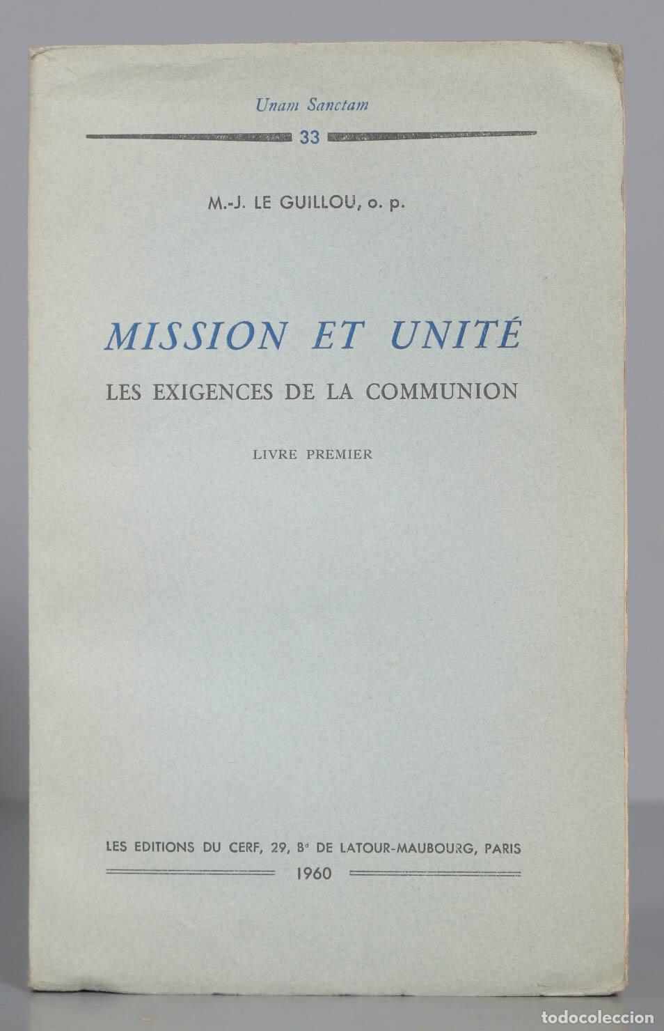 Livres d'occasion: MISSION ET UNITE LES EXIGENCES DE LA COMMUNION LIVRE PREMIER. GUILLOU, OP