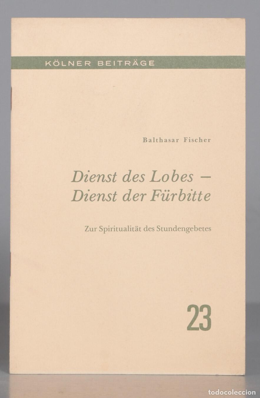 Libri di seconda mano: Balthasar Fischer Dienst des Lobes &mdash; Dienst der F&uuml;rbitte