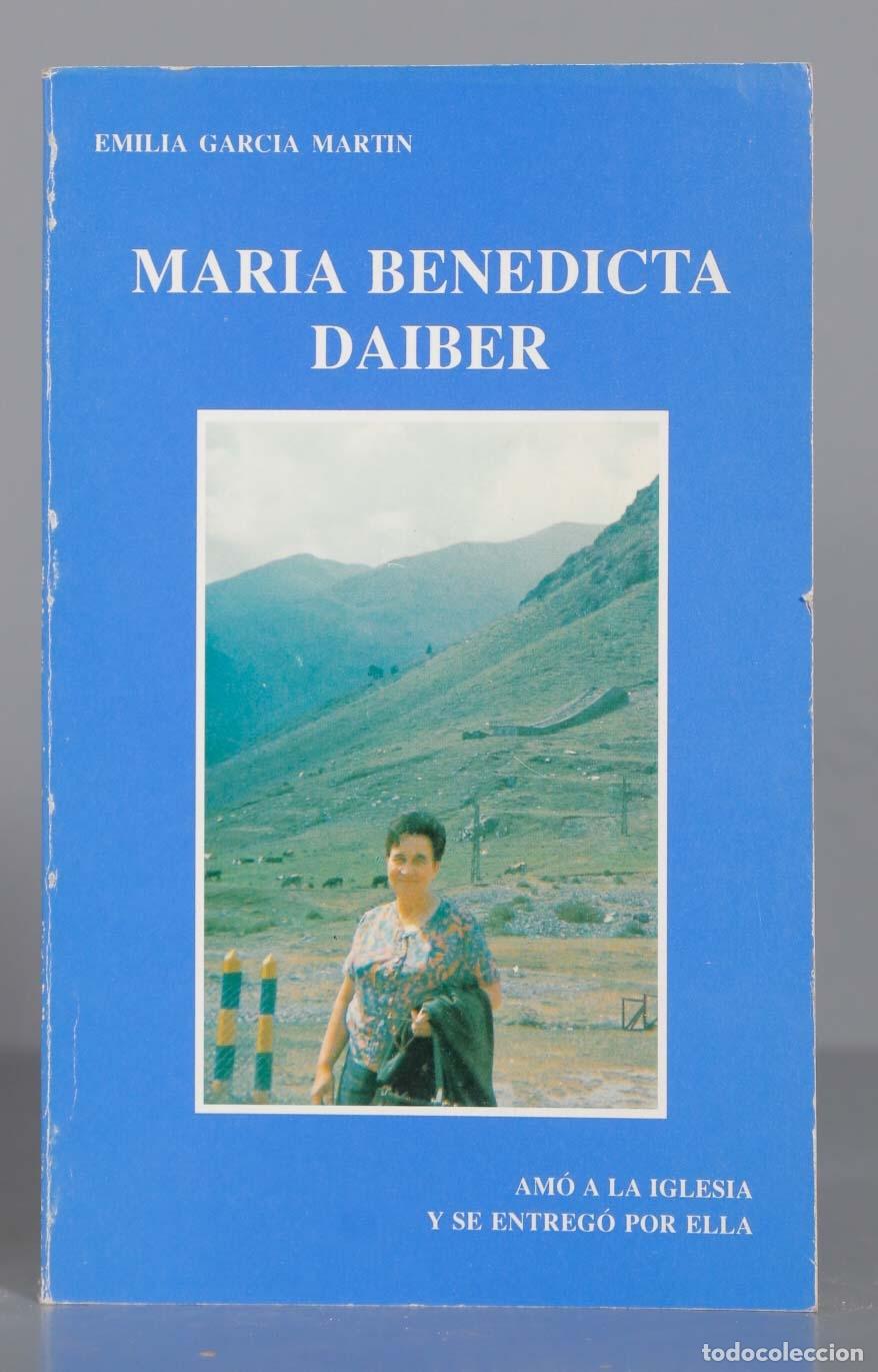 Second hand books: EMILIA GARCIA MARTIN MARIA BENEDICTA DAIBER. DEDICADO POR AUTORA