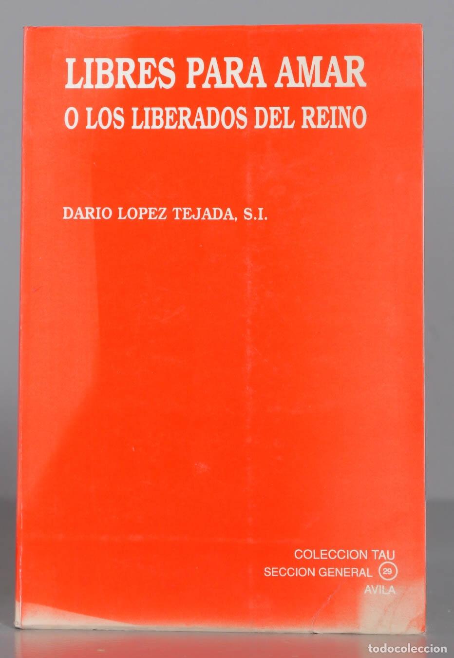 Livres d'occasion: LIBRES PARA AMAR O LOS LIBERADOS DEL REINO DARIO LOPEZ TEJADA, SJ
