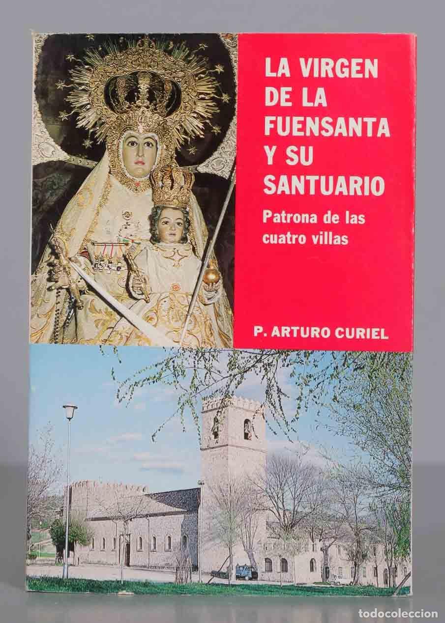 Libri di seconda mano: LA VIRGEN DE LA FUENSANTA SANTUARIO Patrona de las cuatro villas P. ARTURO CURIEL