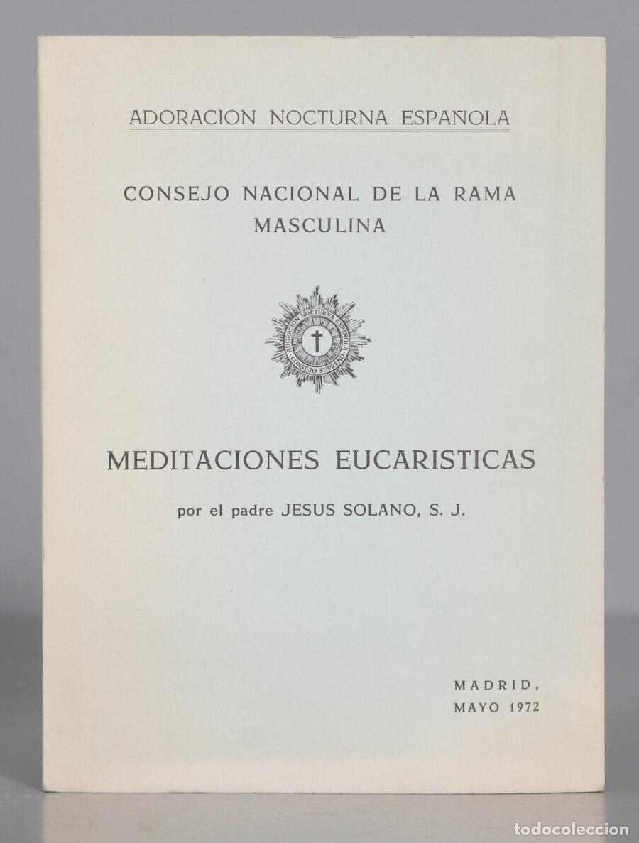 Second hand books: CONSEJO NACIONAL DE LA RAMA MASCULINA MEDITACIONES EUCARISTICAS por el padre JESUS SOLANO, S. J.