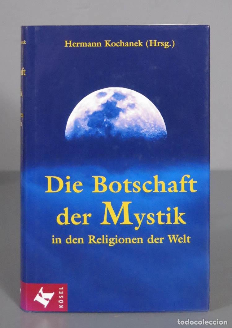Livres d'occasion: Die Botschaft der Mystik in den Religionen der Welt. Hermann Kochanek