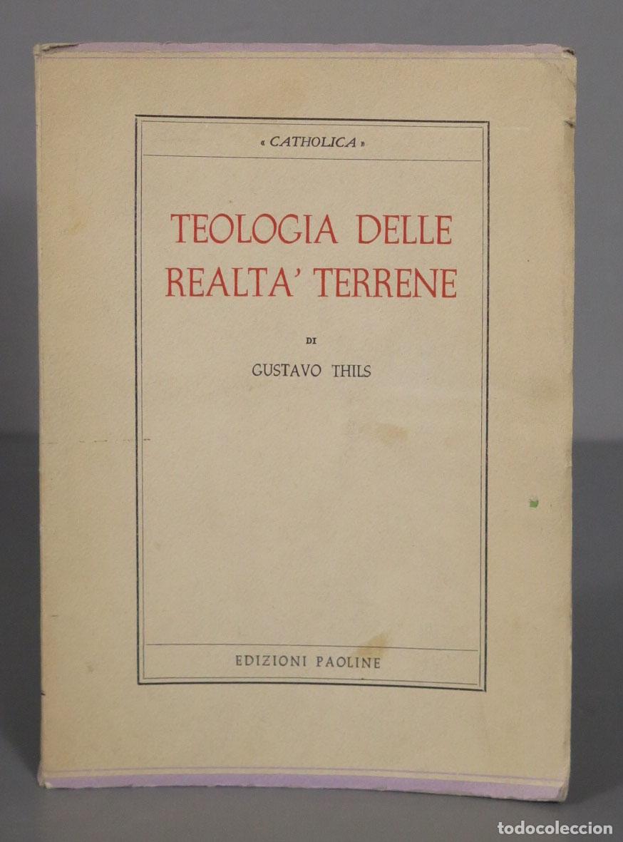 Second hand books: TEOLOGIA DELLE REALTA&acute; TERRENE DI GUSTAVO THILS
