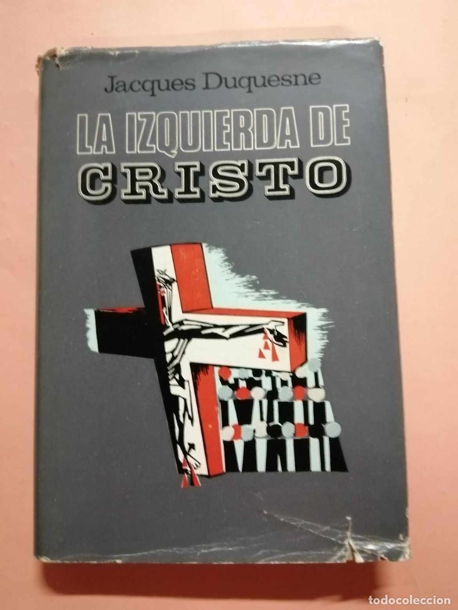 Libros de segunda mano: LA IZQUIERDA DE CRISTO (JACQUES DUQUESNE) - Foto 1