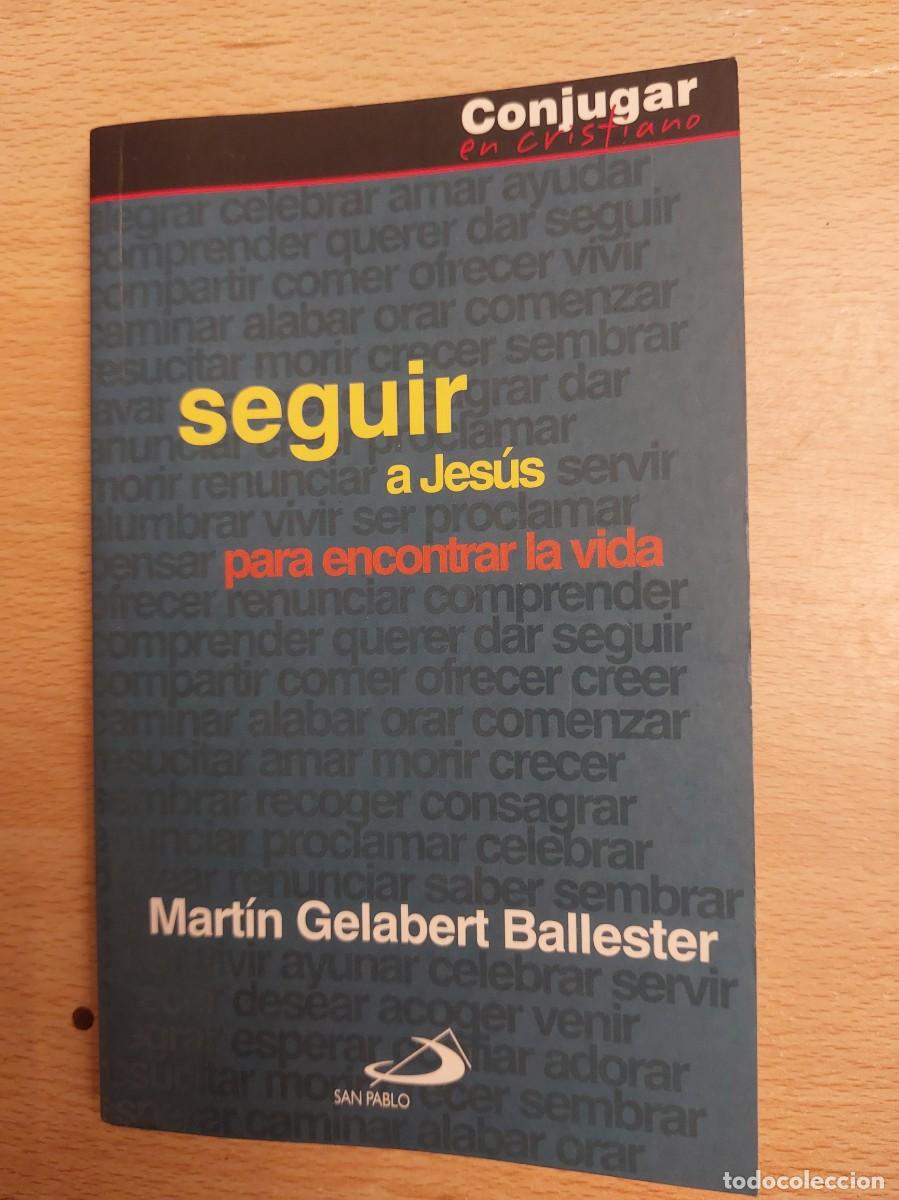 Libri di seconda mano: Seguir a Jes&uacute;s para encontrar la vida - Martin Gelabert Ballester - 2009