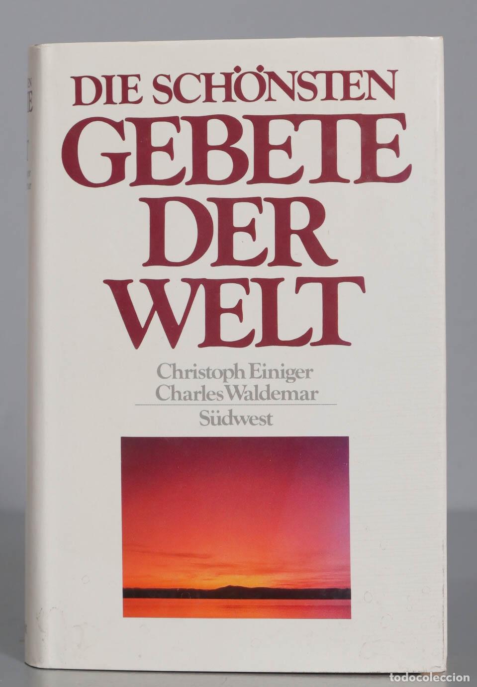 Libri di seconda mano: Die sch&ouml;nsten Gebete der Welt. Der Glaube grosser Pers&ouml;nlichkeiten