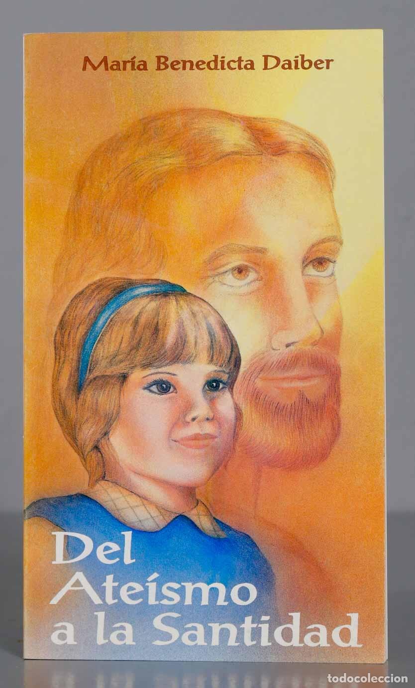 Libros de segunda mano: Mar&iacute;a Benedicta Daiber Del Ate&iacute;smo a la Santidad - Foto 1