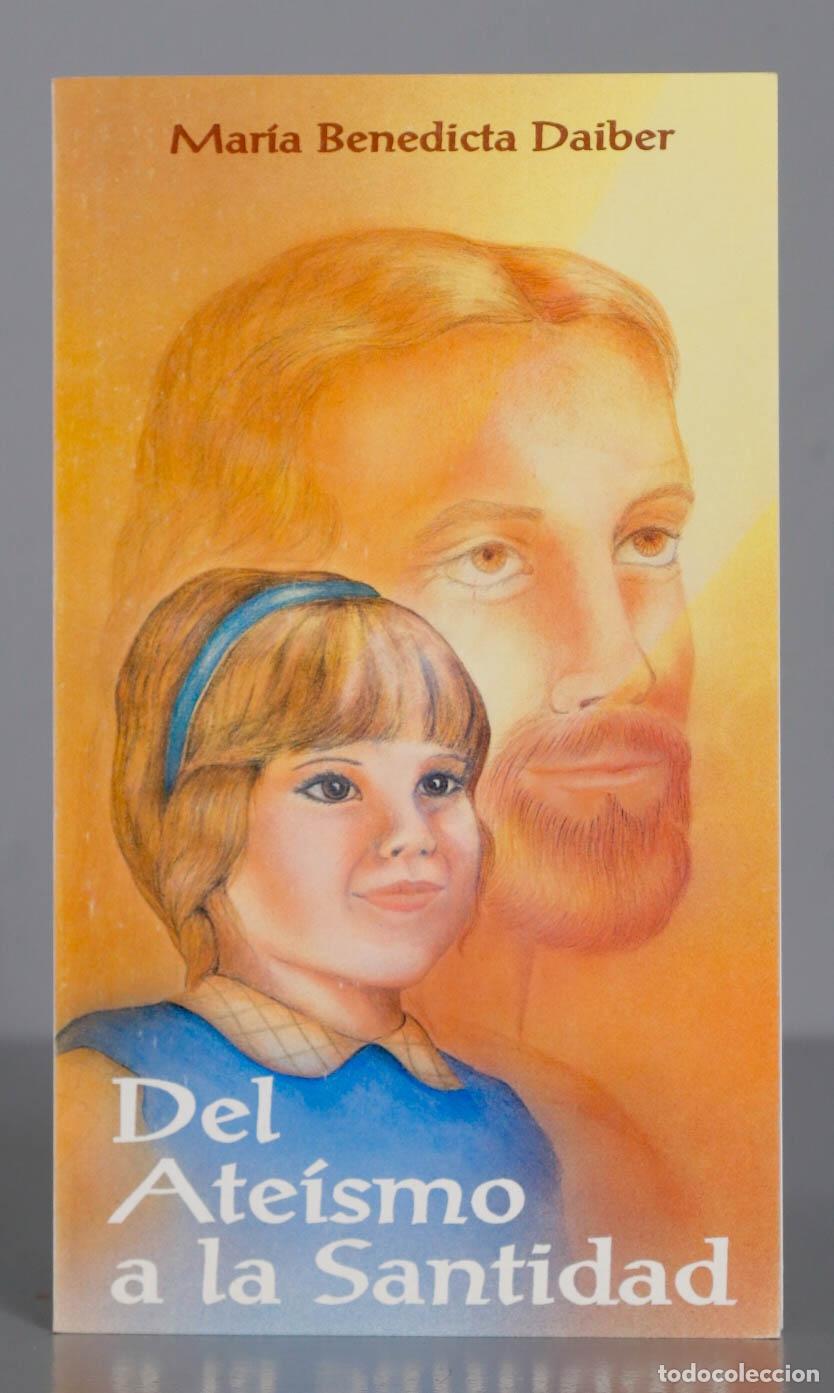 Libros de segunda mano: Mar&iacute;a Benedicta Daiber Del Ate&iacute;smo a la Santidad - Foto 1