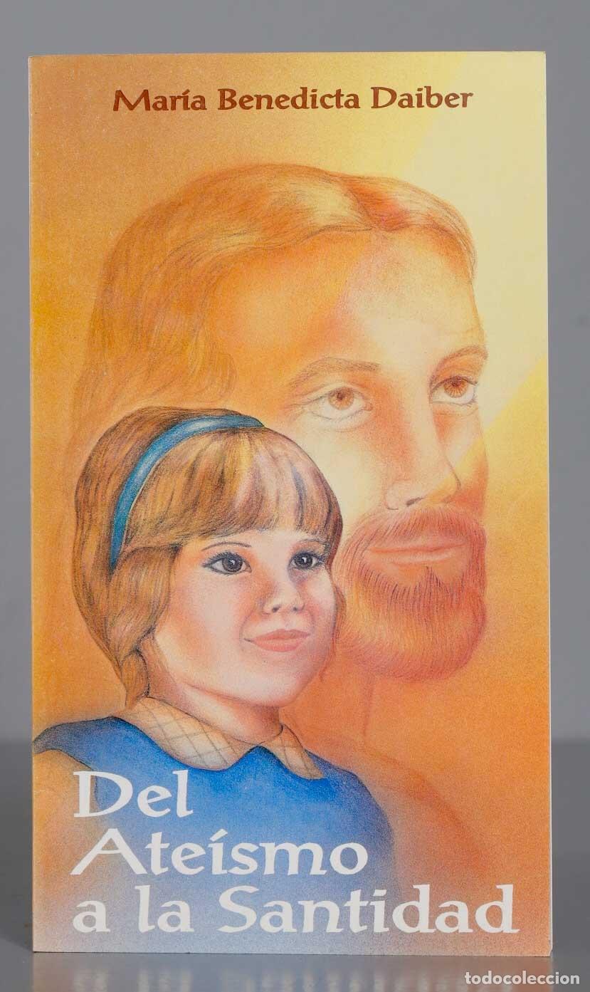 Libros de segunda mano: Mar&iacute;a Benedicta Daiber Del Ate&iacute;smo a la Santidad - Foto 1