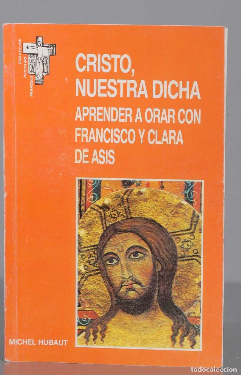 Second hand books: CRISTO, NUESTRA DICHA CON FRANCISCO Y CLARA DE ASIS