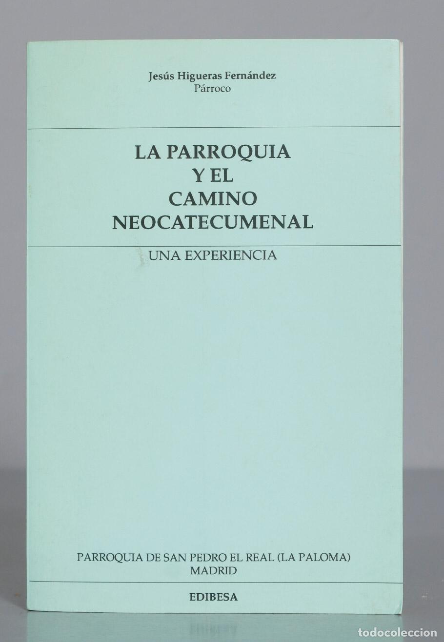 Gebrauchte B&uuml;cher: Jes&uacute;s Higueras Fern&aacute;ndez. LA PARROQUIA Y EL CAMINO NEOCATECUMENAL UNA EXPERIENCIA