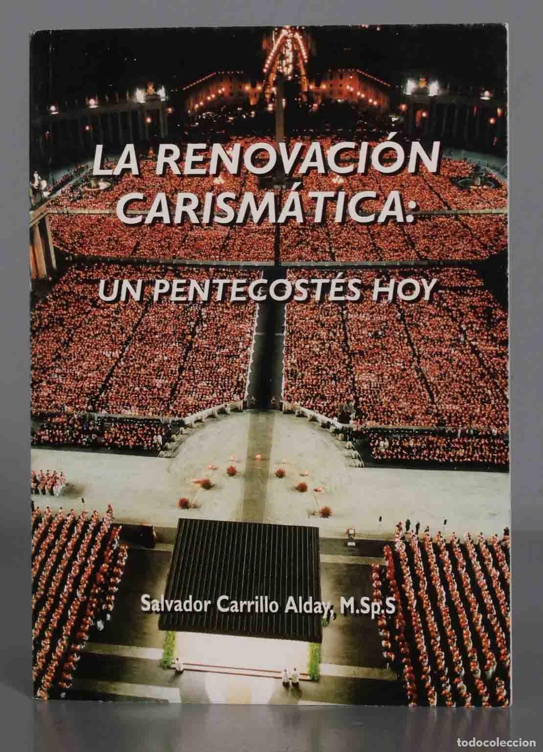 Second hand books: La renovaci&oacute;n carism&aacute;tica : un Pentecost&eacute;s hoy Carrillo Alday, MSPS