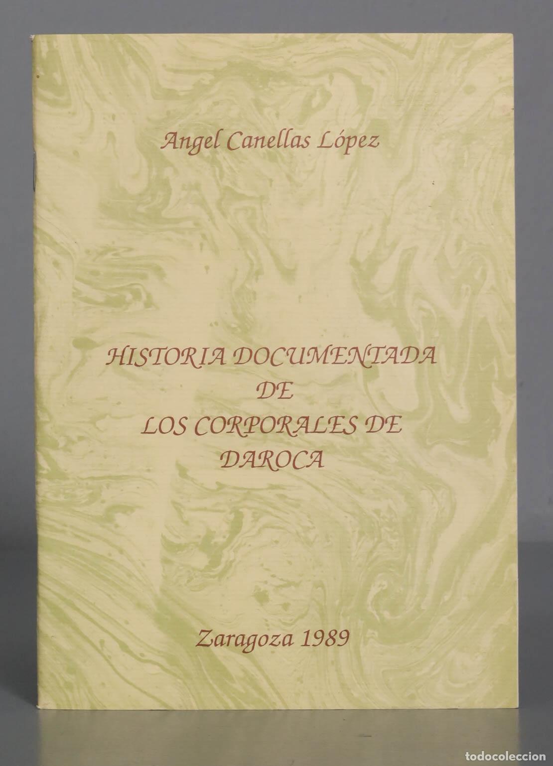 Libros de segunda mano: Historia documentada de los corporales de Daroca Canellas L&oacute;pez