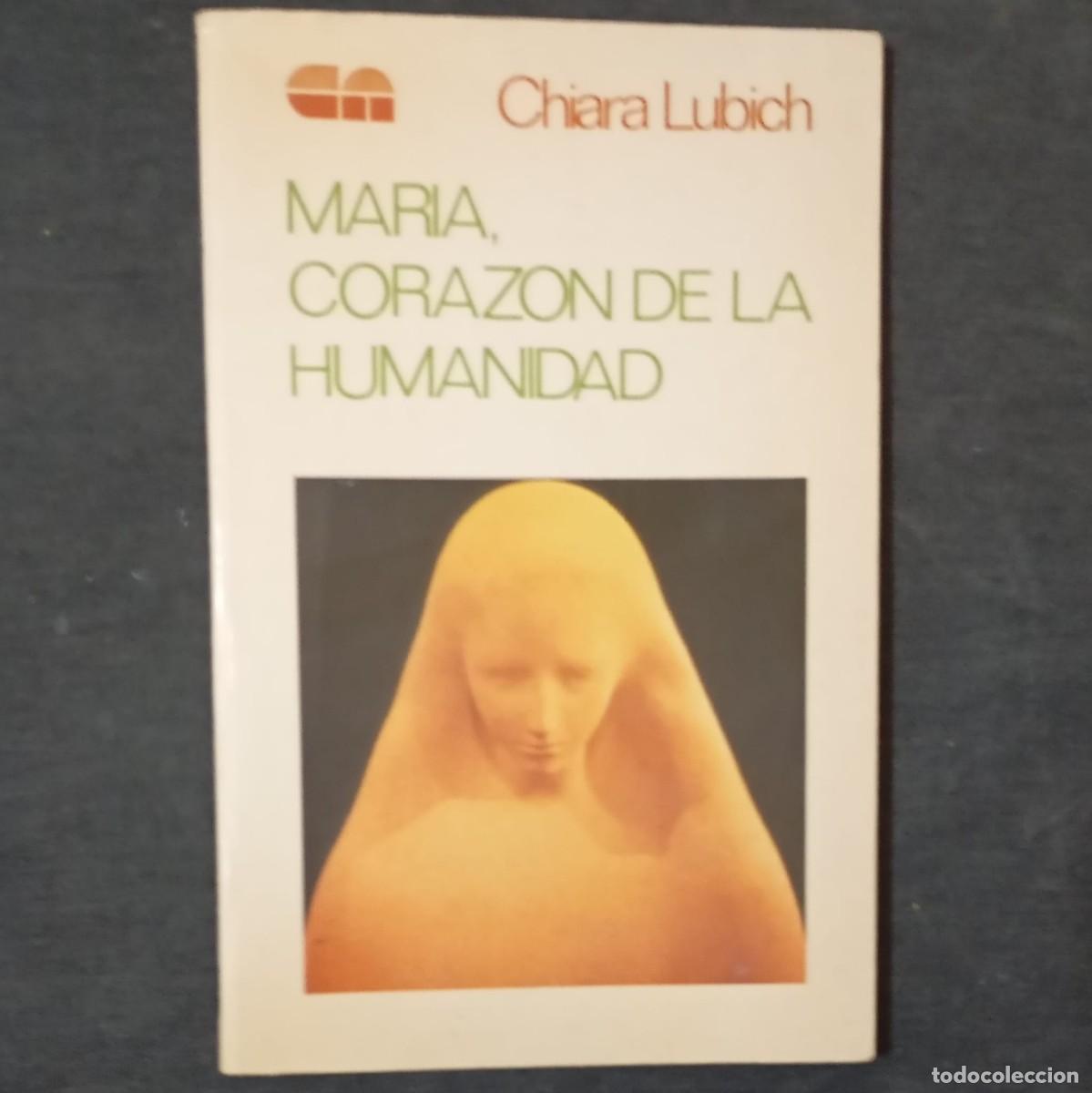 Libros de segunda mano: MAR&Iacute;A, CORAZ&Oacute;N DE LA HUMANIDAD - CHIARA LUBICH - Foto 1