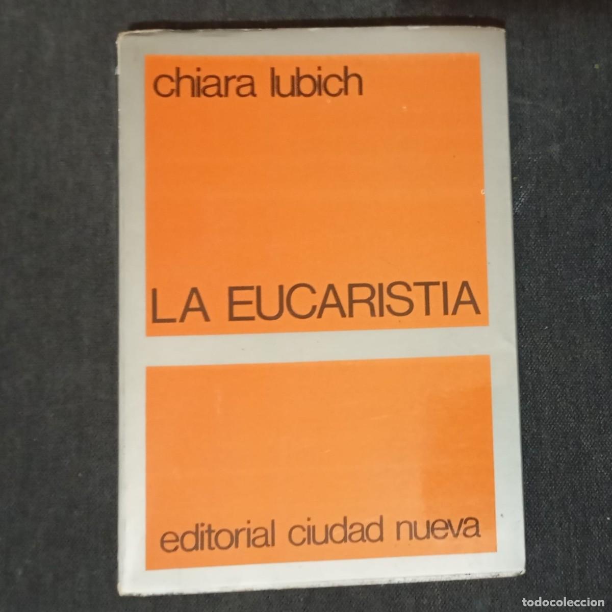 Libros de segunda mano: LA EUCARIST&Iacute;A - CHIARA LUBICH - Foto 1