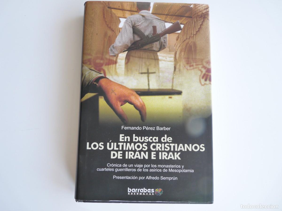 Gebrauchte B&uuml;cher: En busca de los &uacute;ltimos cristianos de Ir&aacute;n e Irak Ref: 1-166