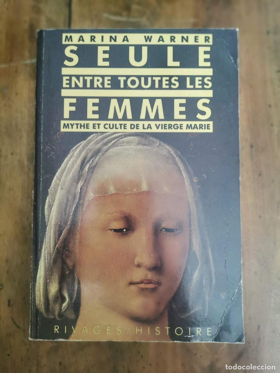 Livres d'occasion: WARNER, Marina. Seule entre toutes les femmes: Mythe et culte de la Vierge Marie
