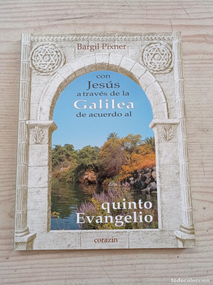 Libri di seconda mano: Con Jesus A Traves De La Galilea De Acuerdo Al Quinto Evangelio - Bargil Pixner - 1992