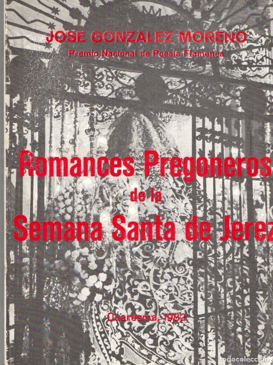 Libros de segunda mano: ROMANCES PREGONEROS DE LA SEMANA SANTA DE JEREZ. GONZALEZ MORENO, JOSE. SS-305