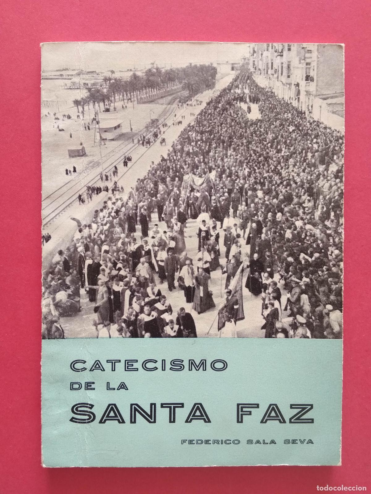Libros de segunda mano: BREVE CATECISMO Y DEVOCIONARIO LITURGICO DE LA SANTA FAZ , FEDERICO SALA SEVA , FIRMADO Y DEDICADO
