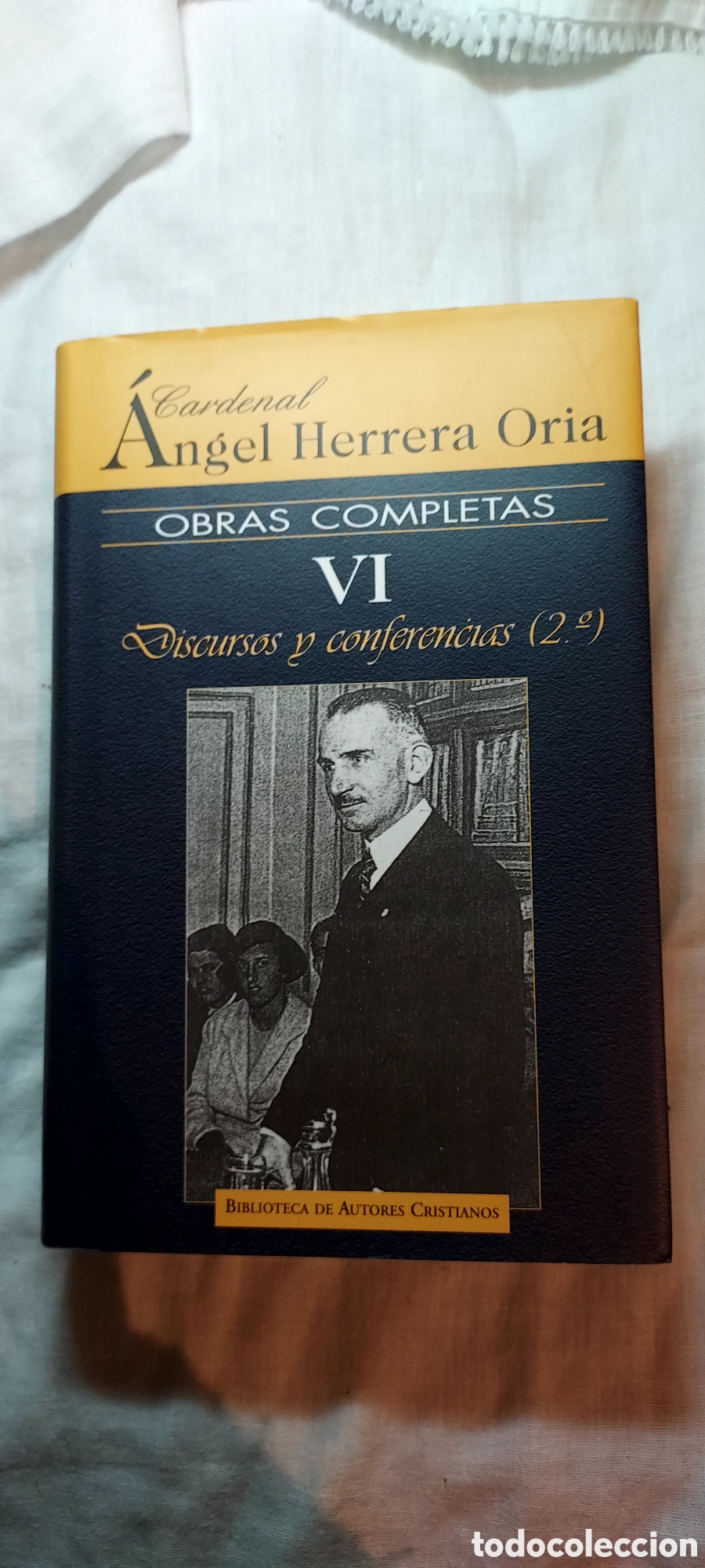 Second hand books: ANGEL HERRERA ORIA OBRAS COMPLETAS VI.DISCURSOS Y CONFERENCIAS (2&ordm;).BIBLIOTECA DE AUTORES CRISTIANOS