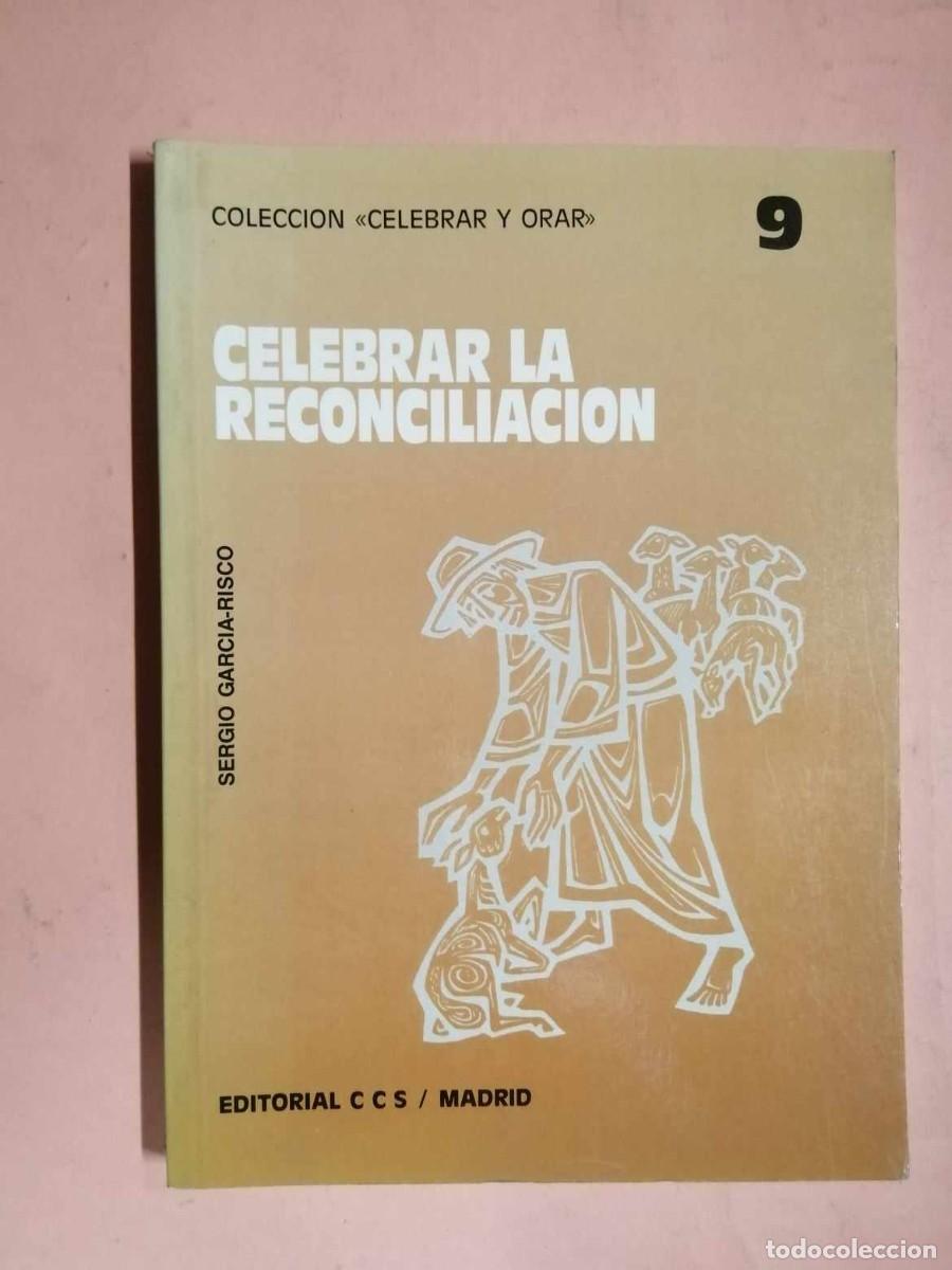 Libri di seconda mano: CELEBRAR LA RECONCILIACION (SERGIO GARCIA RISCO). COLECCION CELEBRAR Y ORAR