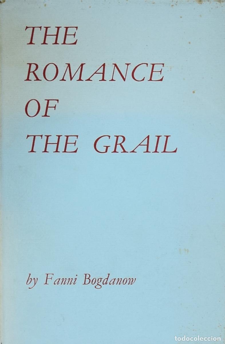 Libri di seconda mano: THE ROMANCE OF THE GRAIL. A STUDY OF THE STRUCTURE AND GENESIS OF A THIRTEENTH-CENTURY ARTHURIAN...
