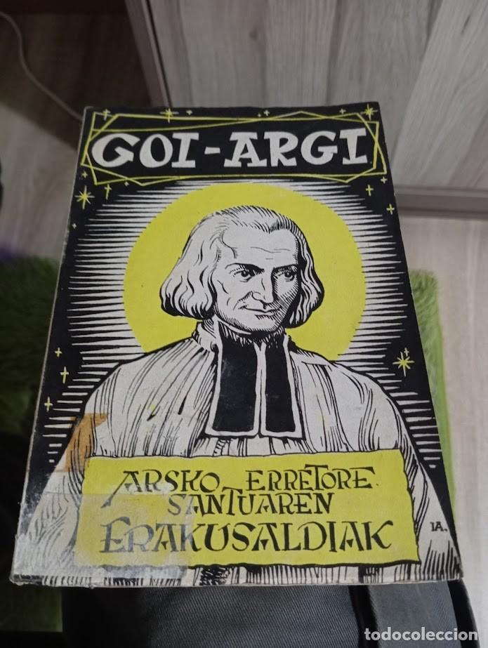 Libros de segunda mano: GOI ARGI / ARSKO ERRETORE SANTUAREN ERAKUSALDIAK / 1961 AITA VILLASANTE
