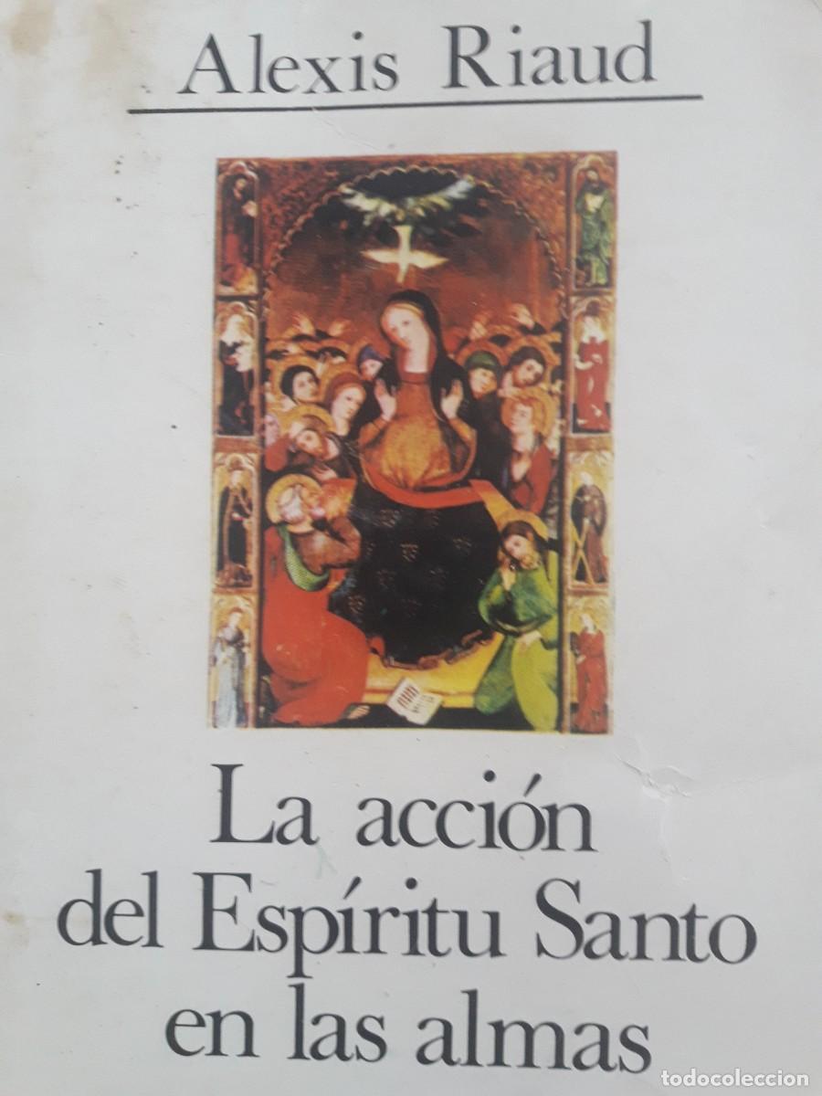 Libri di seconda mano: la acci&oacute;n del Esp&iacute;ritu Santo en las almas Alexis Riaud