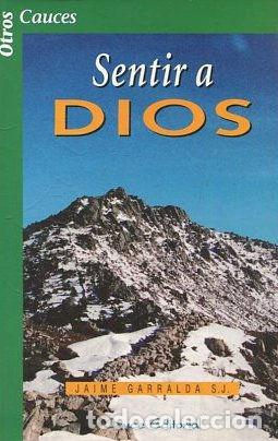 Libros de segunda mano: SENTIR A DIOS. - GARRALDA Jaime. - Foto 1
