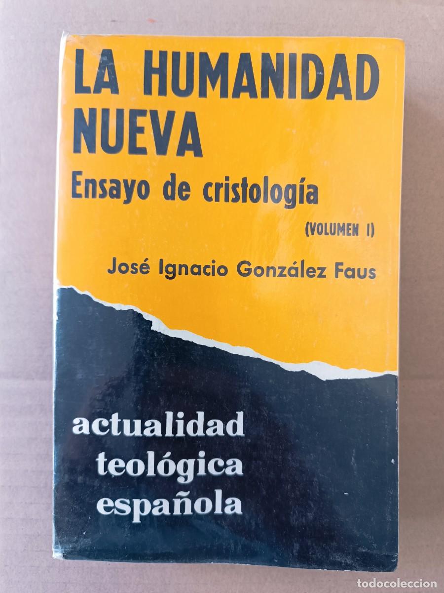 Libri di seconda mano: La Humanidad Nueva : Ensayo de Cristolog&iacute;a Volumen I