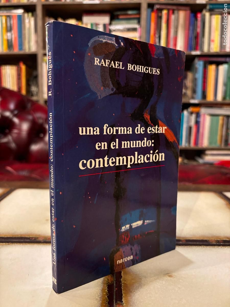 Livres d'occasion: Una forma de estar en el mundo: contemplaci&oacute;n. Rafael Bohigues.