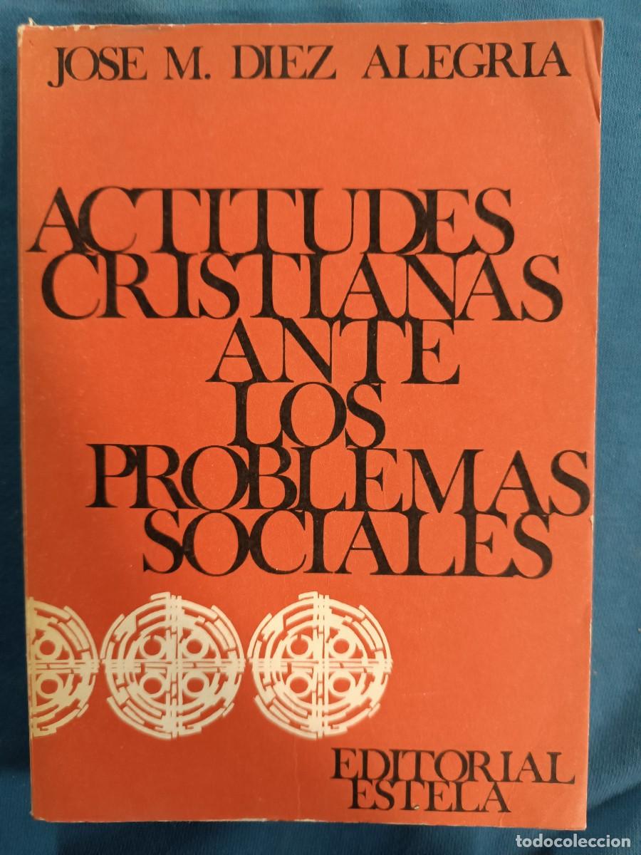 Gebrauchte B&uuml;cher: Actitudes cristianas ante los problemas sociales. D&iacute;ez Alegr&iacute;a Jos&eacute; Mar&iacute;a