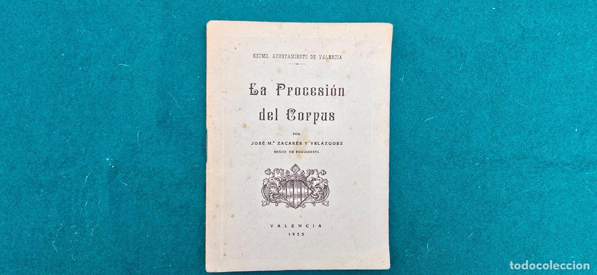 Libros de segunda mano: LIBRILLO LA PROCESION DEL CORPUS (1955) POR JOSE M&ordf; ZACARES Y VELAZQUEZ - VALENCIA