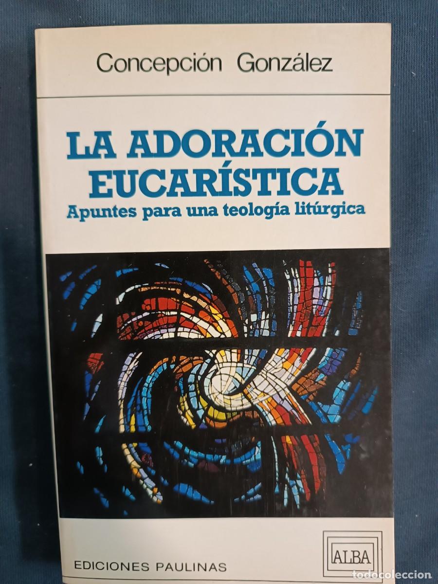 Gebrauchte B&uuml;cher: La adoracion eucaristica