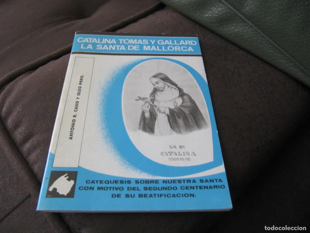 Libros de segunda mano: CATALINA TOMAS Y GALLARD, LA SANTA DE MALLORCA (ANTONIO R. CANO Y OL&Eacute;O PBRO.)