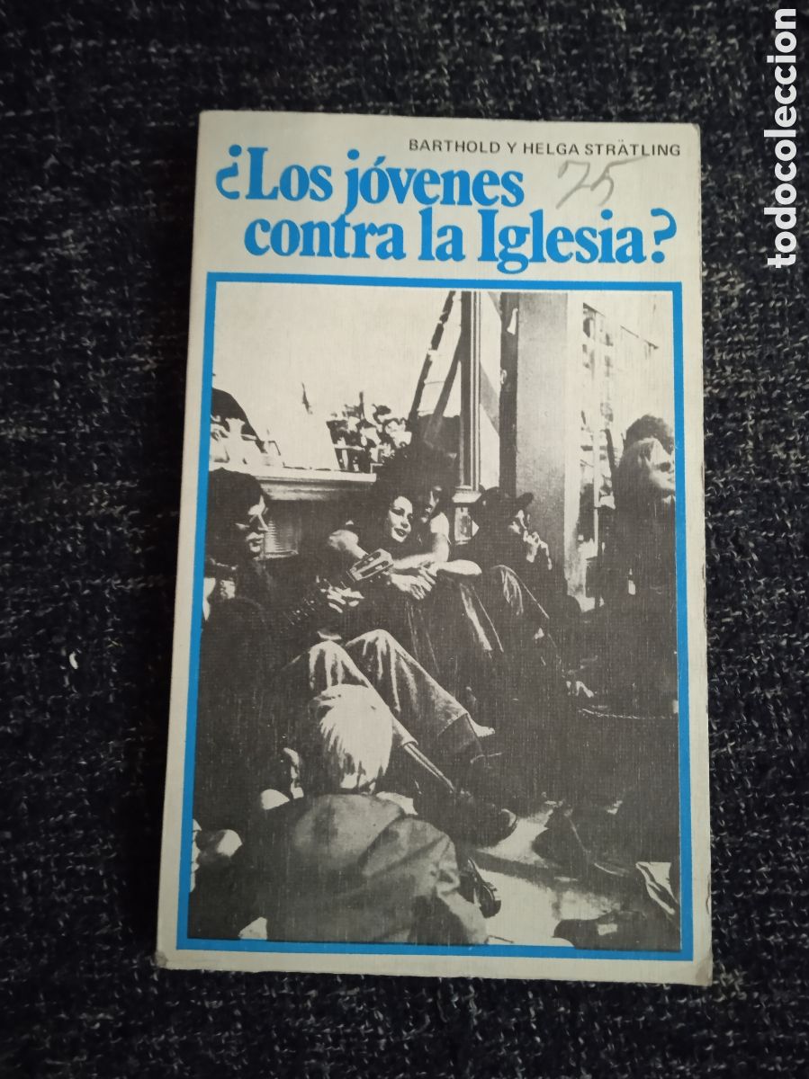 Libros de segunda mano: &iquest; Los jovenes contra la iglesia ?. / Barthold y Helga Stratling
