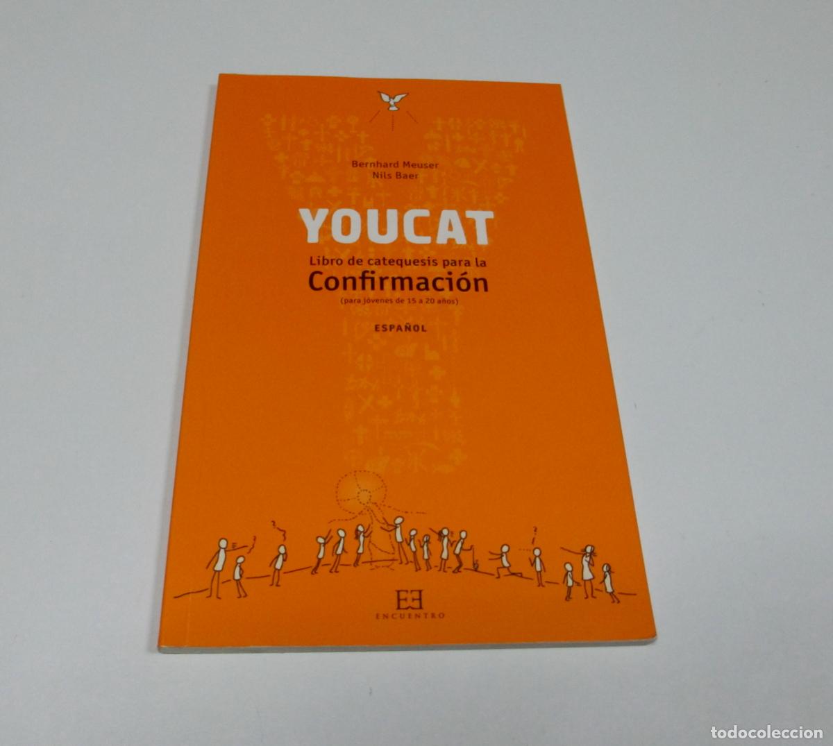 Second hand books: YOUCAT - LIBRO DE CATEQUESIS PARA LA CONFIRMACI&Oacute;N-BERNARD MEUSER - ENCUENTRO 2013
