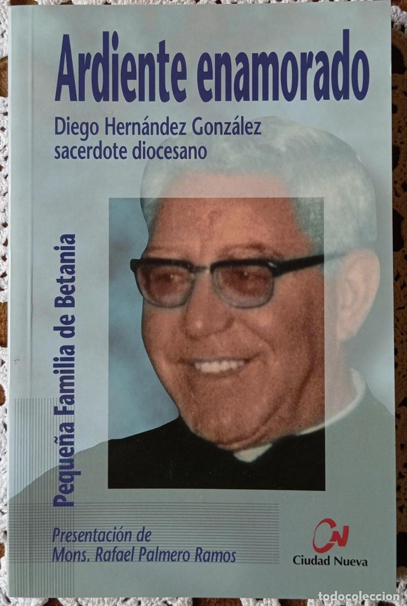 Libros de segunda mano: ARDIENTE ENAMORADO DIEGO HERNANDEZ GONZALEZ - Foto 1