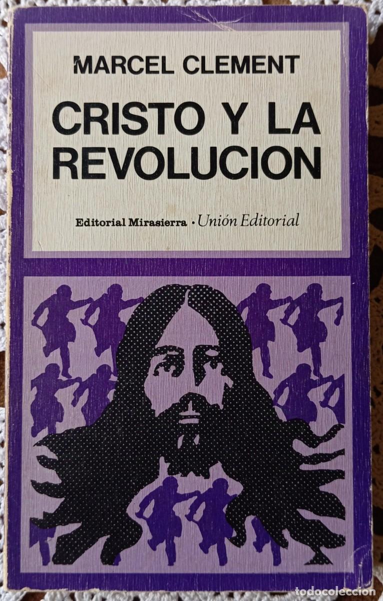 Libros de segunda mano: CRISTO Y LA REVOLUCION - MARCEL CLEMENT - Foto 1
