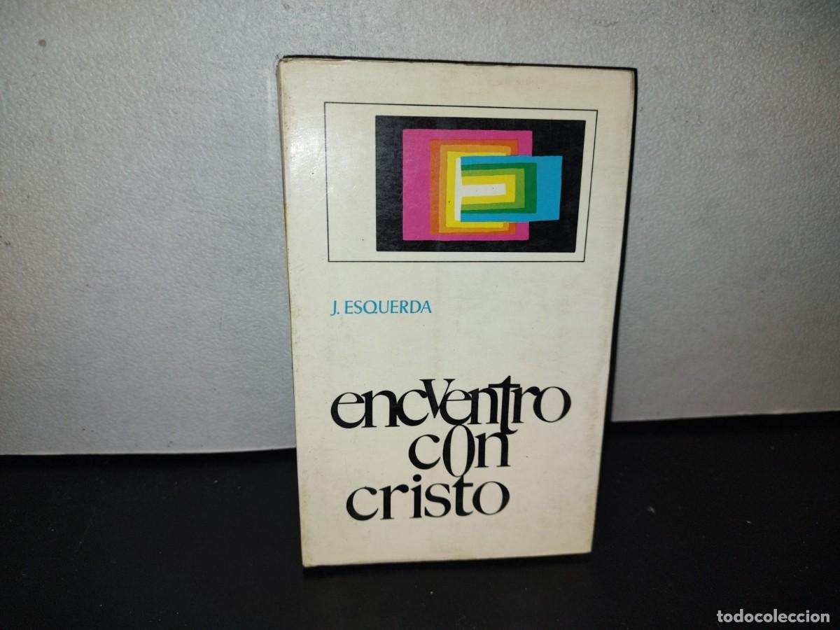 Libros de segunda mano: 120- ENCUENTRO CON CRISTO - J. ESQUERDA - 1970 - Foto 1