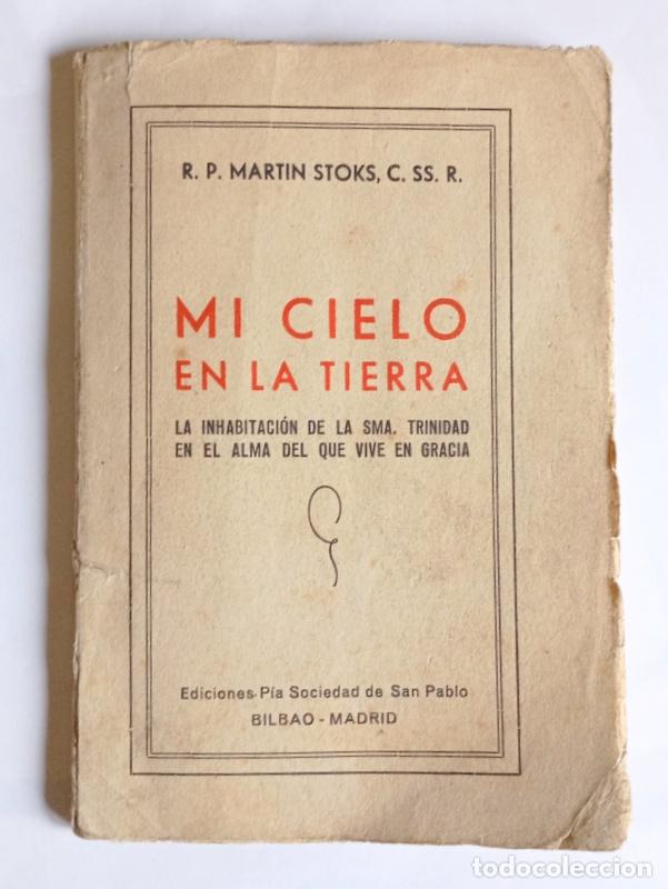 Libri di seconda mano: MI CIELO EN LA TIERRA - MARTIN STOKS - EDICIONES PIA SOCIEDAD DE SAN PABLO. 1944