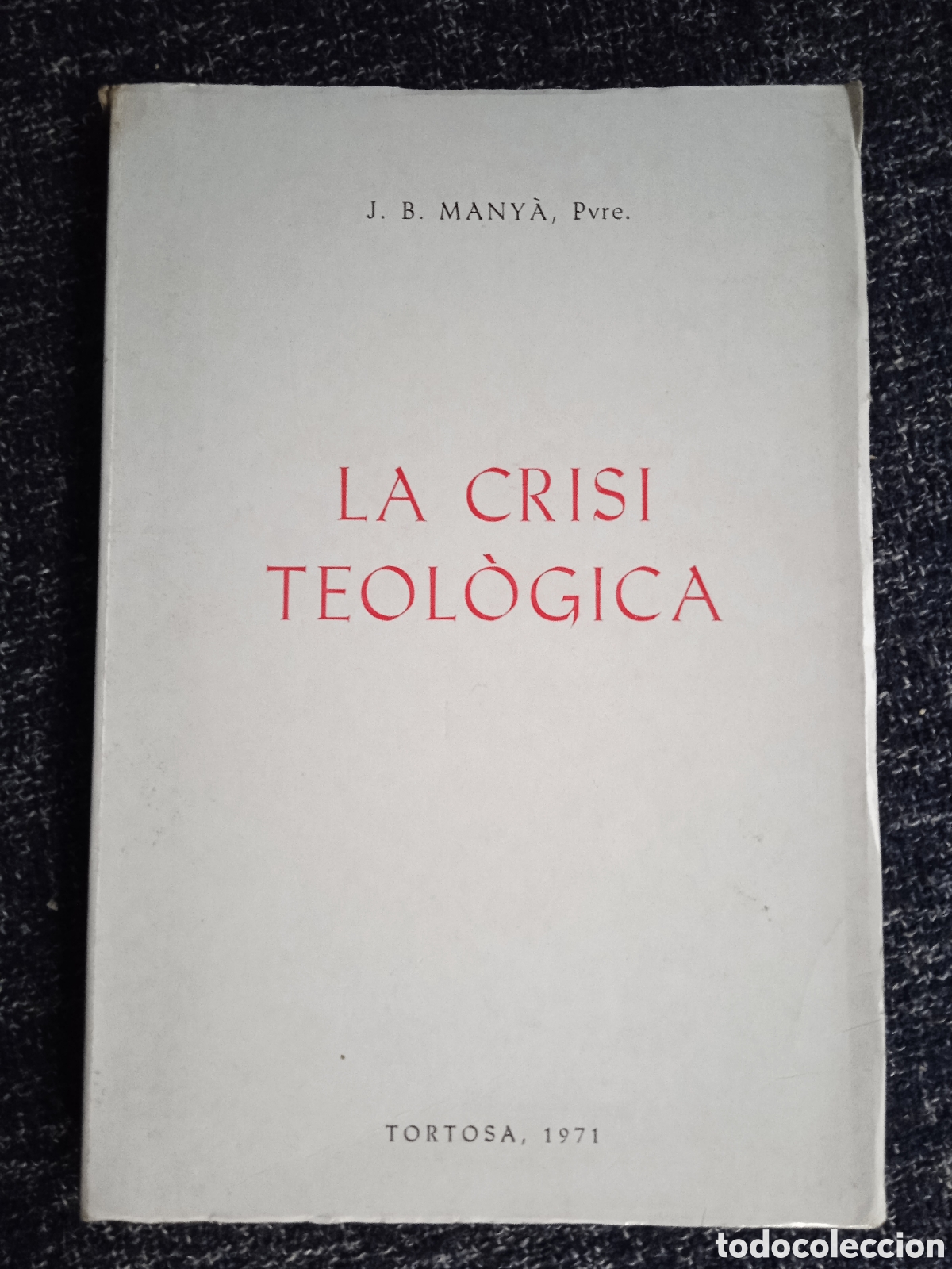 Gebrauchte B&uuml;cher: LA CRISIS TEOLOGICA / J. B. MANY&Aacute; - Tortosa 1971