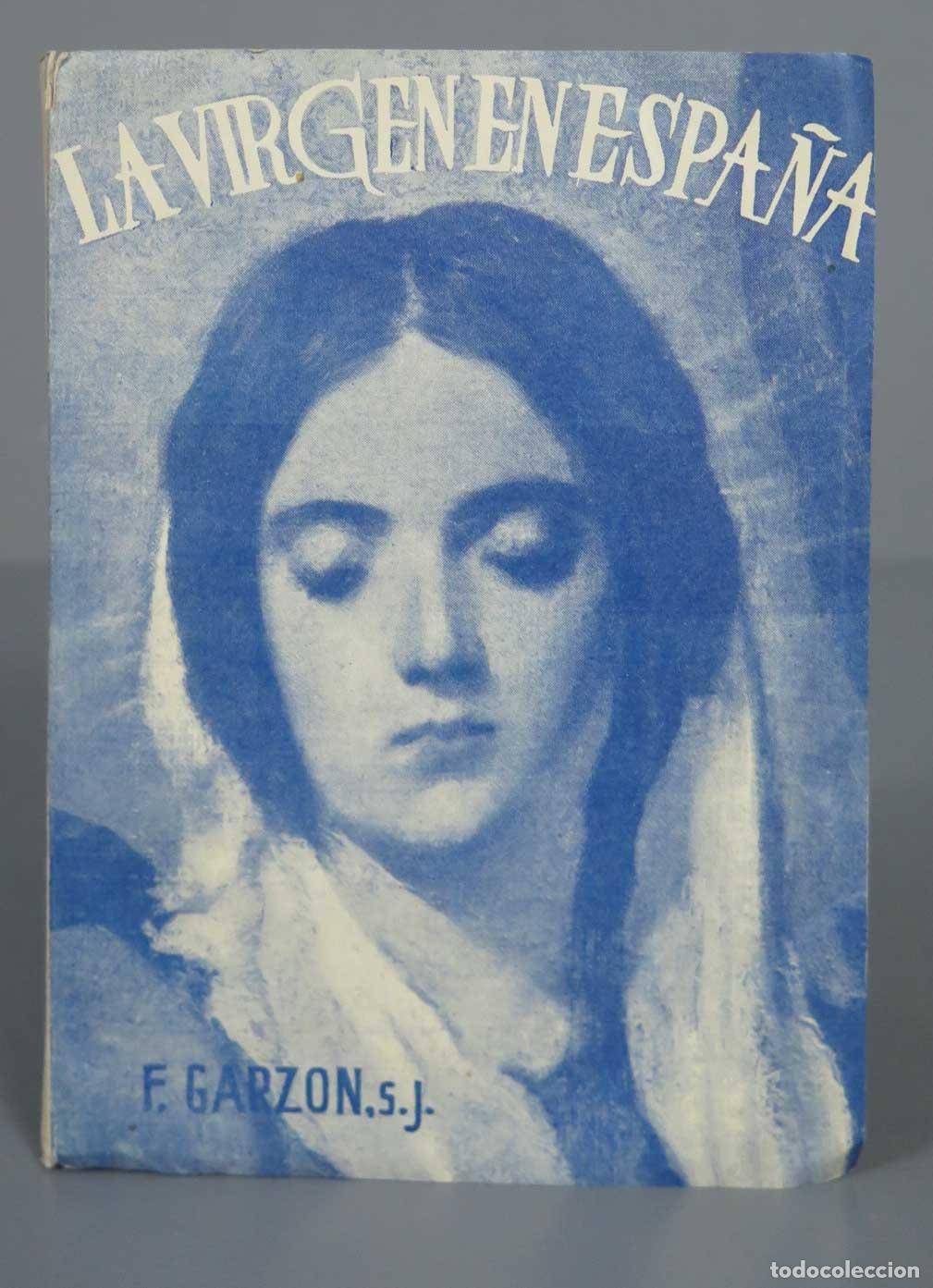 Libri di seconda mano: La virgen en Espa&ntilde;a F. Garz&oacute;n, S. J 1953