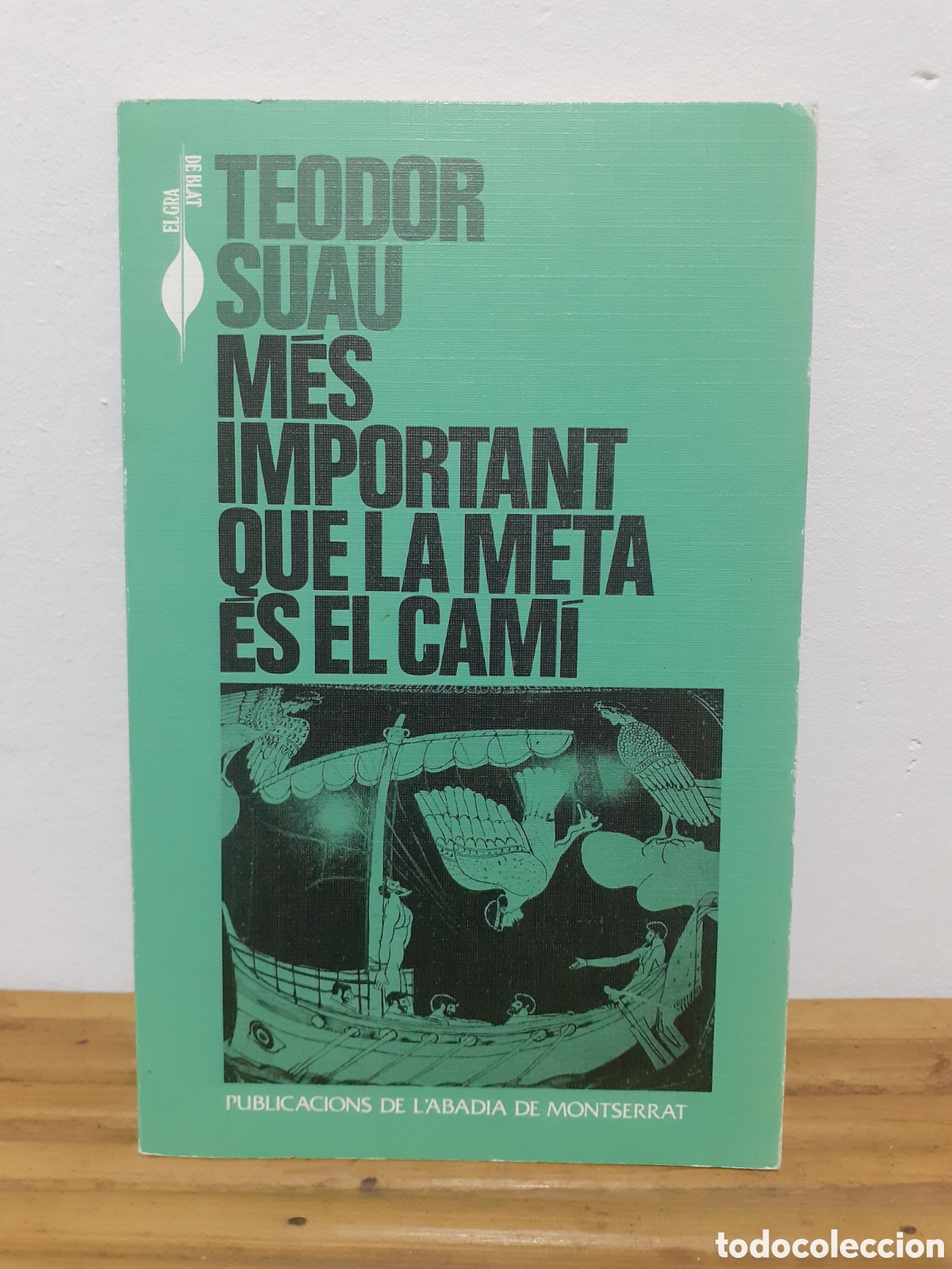 Libros de segunda mano: M&Eacute;S IMPORTANT QUE LA META &Eacute;S EL CAM&Iacute; - TEODOR SUAU - Foto 1