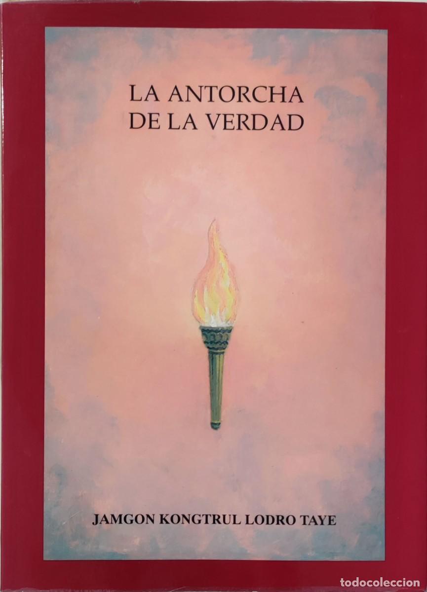 Libros de segunda mano: LA ANTORCHA DE LA VERDAD : PR&Aacute;CTICAS PRELIMINARES DEL MAHAMUDRA / JAMGON KONGTRUL LODRO TAKE.